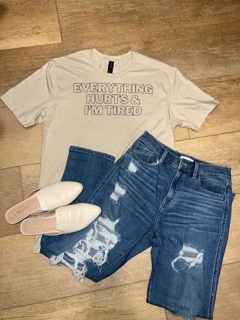 Everything Hurts & I'm Tired Graphic T-shirtJojo's Boutique