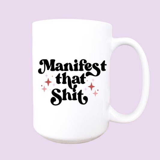 15oz Manifest that shit ceramic coffee mugMug and Mini