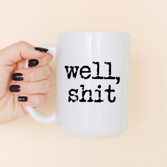 15oz Well shit ceramic coffee mugMug and Mini